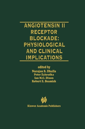 Angiotensin II Receptor Blockade Physiological and Clinical Implications by Naranjan S Dhalla ISBN 9781461376316