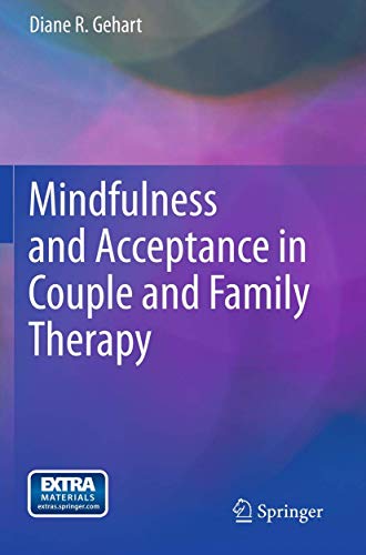 Mindfulness and Acceptance in Couple and Family Therapy by Diane R Gehart ISBN 9781461430322
