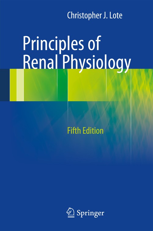 Principles of Renal Physiology by Christopher J Lote ISBN 9781461437840