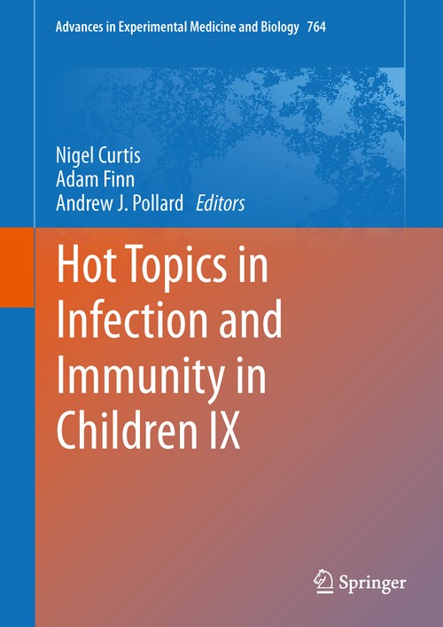 Hot Topics in Infection and Immunity in Children IX by Nigel Curtis ISBN 9781461447252