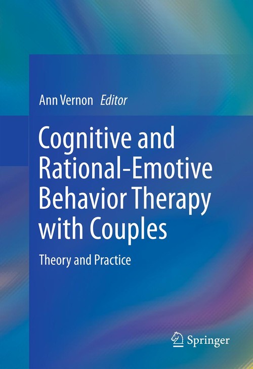 Cognitive and Rational-Emotive Behavior Therapy with Couples by Ann Vernon ISBN 9781461451365