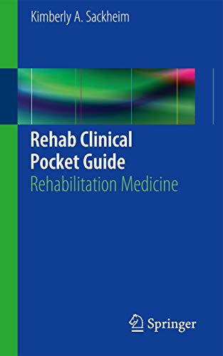 Rehab Clinical Pocket Guide by Kimberly A Sackheim ISBN 9781461454182