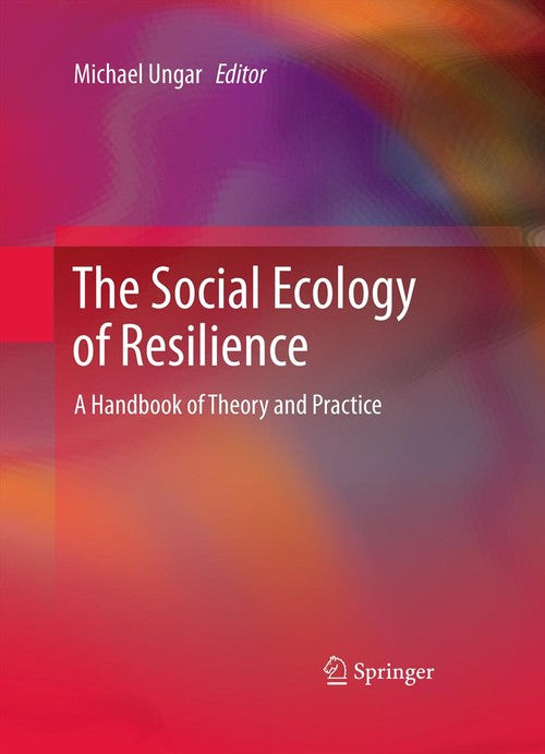 The Social Ecology of Resilience by Michael Ungar