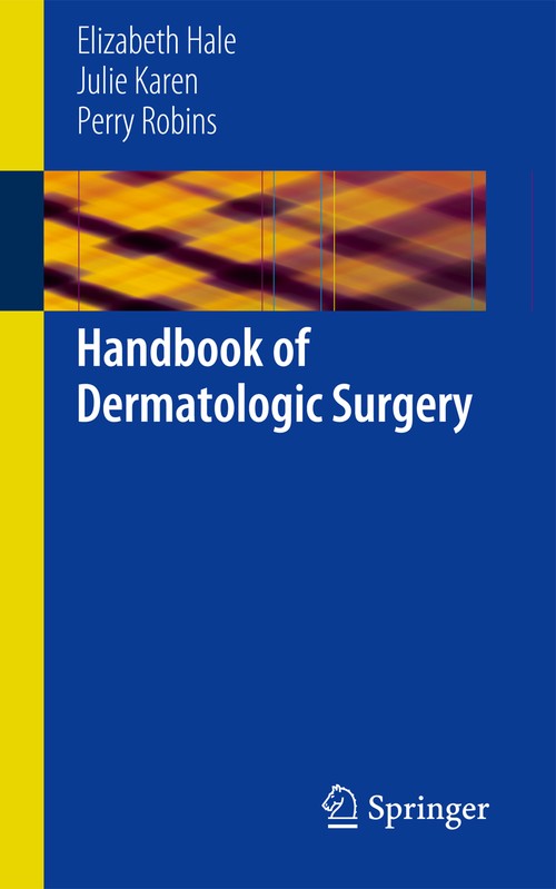 Handbook of Dermatologic Surgery by Elizabeth Hale ISBN 9781461483342