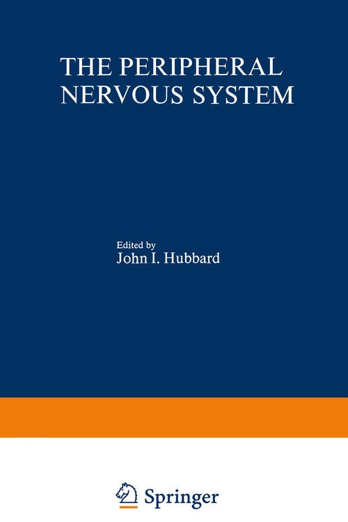 The Peripheral Nervous System by John Hubbard ISBN 9781461587019