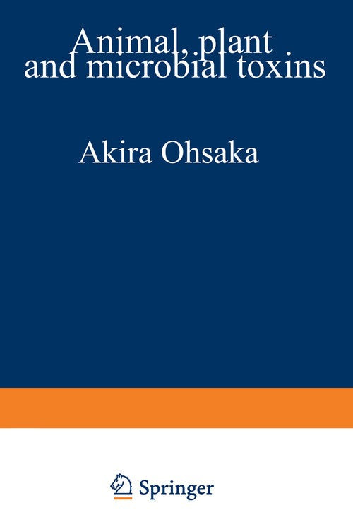 Animal, Plant, and Microbial Toxins by Akira Ohsaka ISBN 9781468408911