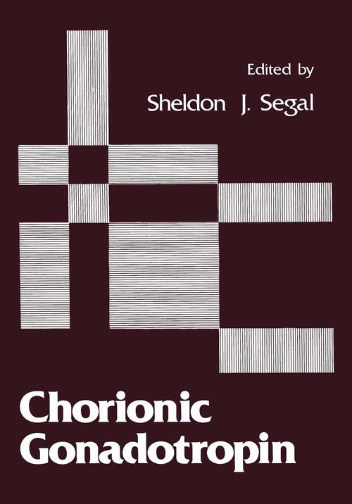 Chorionic Gonadotropin by Sheldon J Segal ISBN 9781468410648
