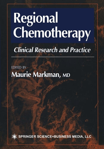 Regional Chemotherapy by Maurie Markman Md ISBN 9781468496970