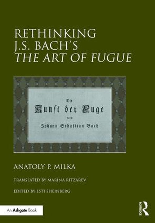 Rethinking J.S. Bach's The Art of Fugue by Anatoly Milka ISBN 9781472458865