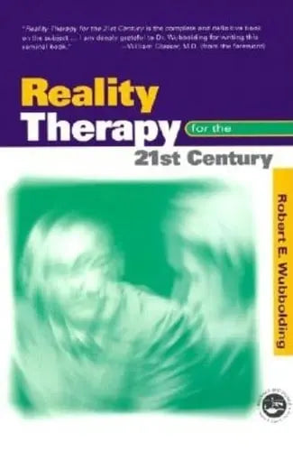 Reality Therapy for the 21st Century by Robert E. Wubbolding ISBN: 978-1560328865