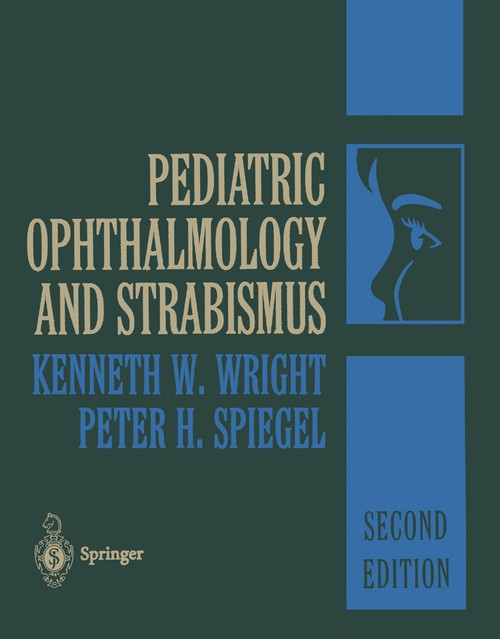 Pediatric Ophthalmology and Strabismus by Kenneth W Wright ISBN 9781489905116