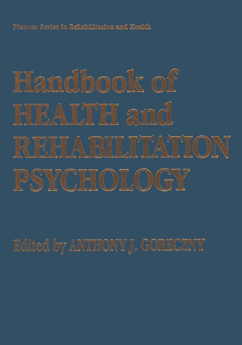 Handbook of Health and Rehabilitation Psychology by Anthony J Goreczny ISBN 9781489910301