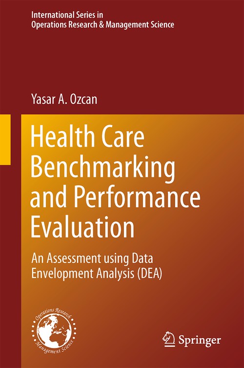 Health Care Benchmarking and Performance Evaluation by Yasar A Ozcan
