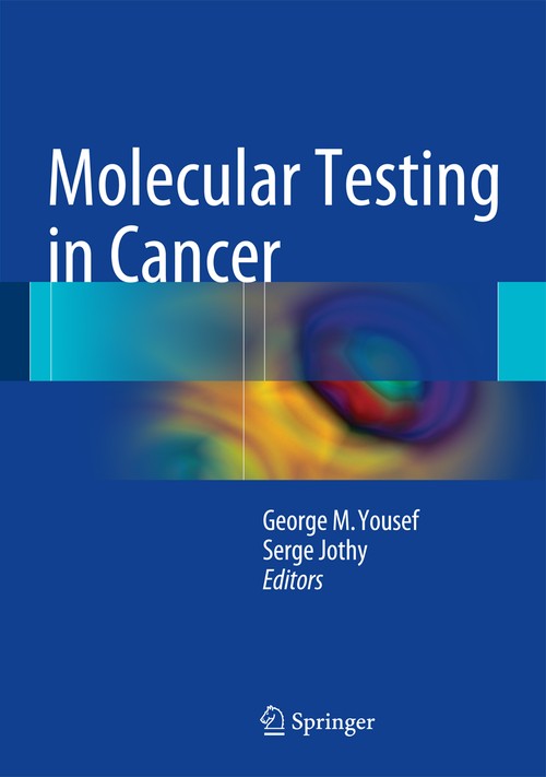 Molecular Testing in Cancer by George M Yousef ISBN 9781489980496