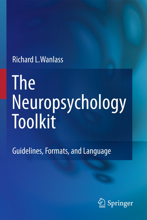 The Neuropsychology Toolkit by Richard L Wanlass ISBN 9781489985989