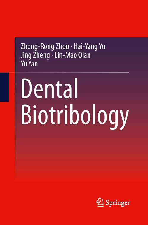 Dental Biotribology by Zhong-Rong Zhou ISBN 9781489997258
