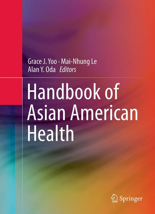 Handbook of Asian American Health by Grace J Yoo ISBN 9781493913442