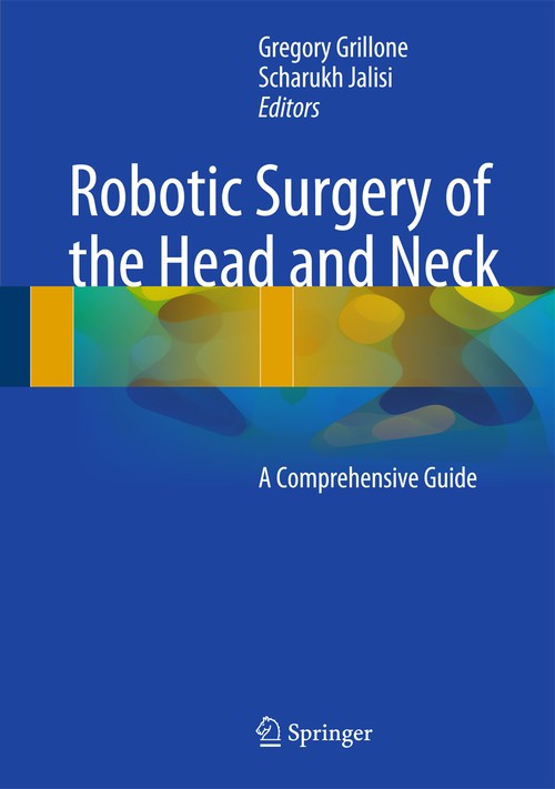 Robotic Surgery of the Head and Neck by Gregory A Grillone ISBN 9781493915460