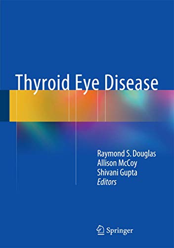 Thyroid Eye Disease by Raymond S Douglas ISBN 9781493917457
