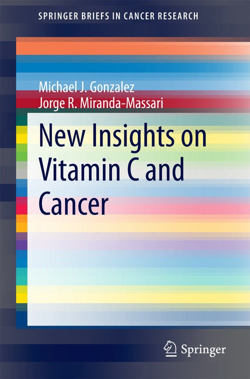 New Insights on Vitamin C and Cancer by Michael J Gonzalez ISBN 9781493918898