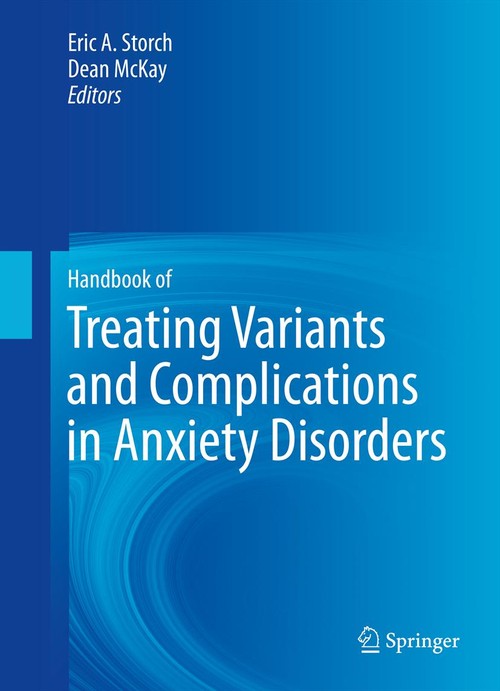 Handbook of Treating Variants and Complications in Anxiety Disorders by Eric A Storch ISBN 9781493921669