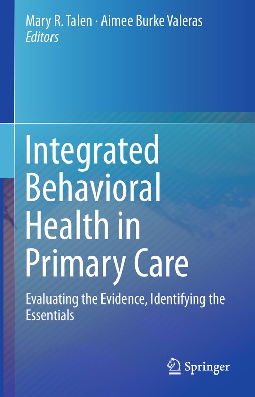 Integrated Behavioral Health in Primary Care by Mary R Talen ISBN 9781493929092
