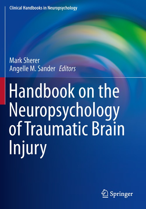 Handbook on the Neuropsychology of Traumatic Brain Injury by Mark Sherer ISBN 9781493932252
