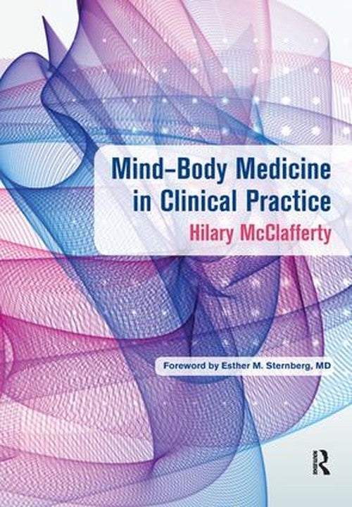 Mind-Body Medicine in Clinical Practice by Hilary Mcclafferty ISBN 9781498728317