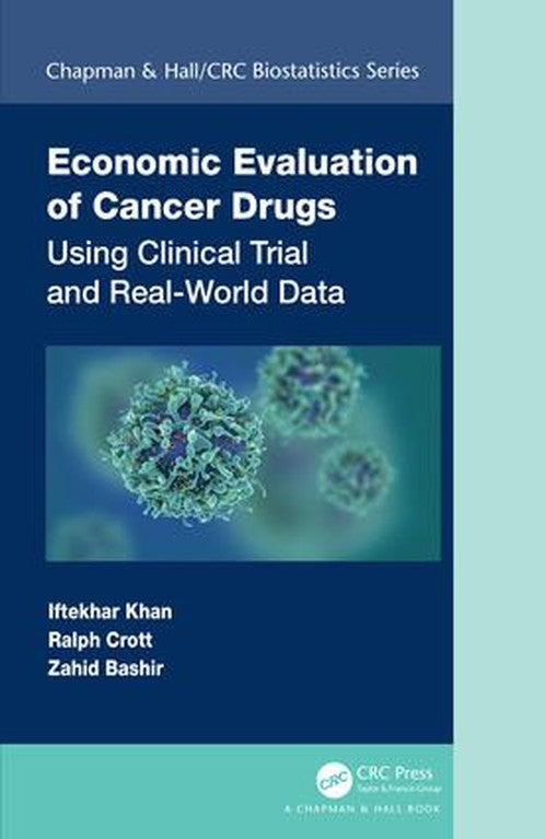 Economic Evaluation of Cancer Drugs by Iftekhar Khan ISBN 9781498761307