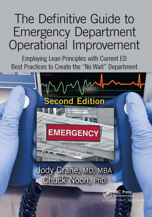 The Definitive Guide to Emergency Department Operational Improvement by Jody Crane Md Mba ISBN 9781498774505