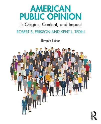 American Public Opinion Its Origins, Content, and Impact by Robert S. Erikson ISBN: 978-1032354255 - front cover
