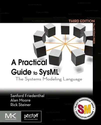 A Practical Guide to SysML: The Systems Modeling Language by Friedenthal 3rd Edition ISBN 9780128002025 - front cover
