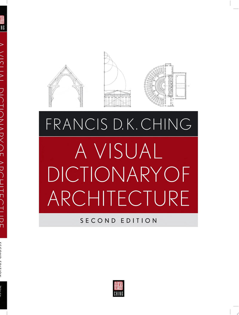 A Visual Dictionary of Architecture by Francis D. K. Ching 2nd Edition ISBN 9780470648858