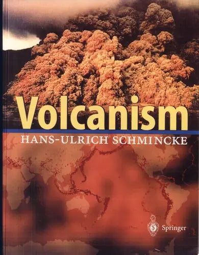 Volcanism by Hans-Ulrich Schmincke ISBN: 978-3540436508