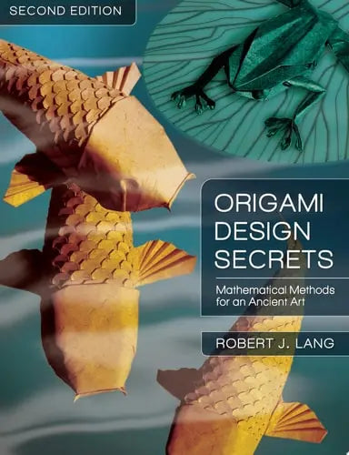 Origami Design Secrets Mathematical Methods for an Ancient Art, Second Edition by Robert J. Lang ISBN: 978-1568814360