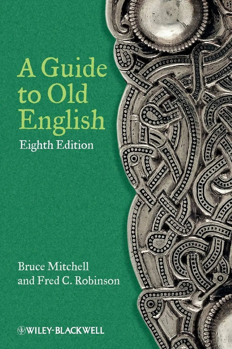 A Guide to Old English by Bruce Mitchell 8th Edition ISBN 9780470671078
