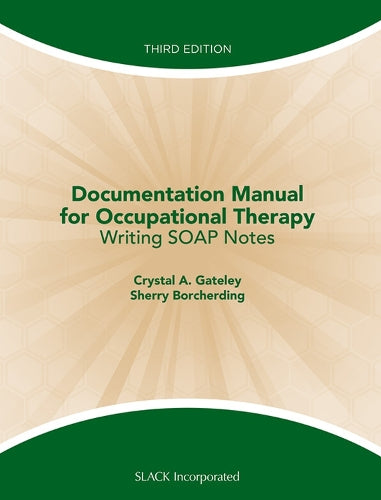 Documentation Manual for Occupational Therapy by Crystal Gateley ISBN 9781556429712