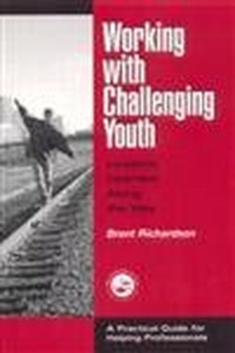 Working with Challenging Youth by Brent Richardson - ISBN 9781560328919