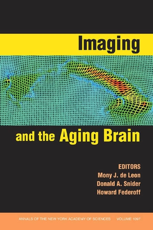 Imaging and the Aging Brain, Volume 1097 by Mony J De Leon