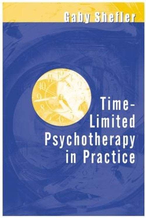 Time-Limited Psychotherapy in Practice by Gaby Shefler - ISBN 9781583911402