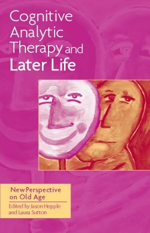 Cognitive Analytic Therapy and Later Life by Jason Hepple ISBN 9781583911464