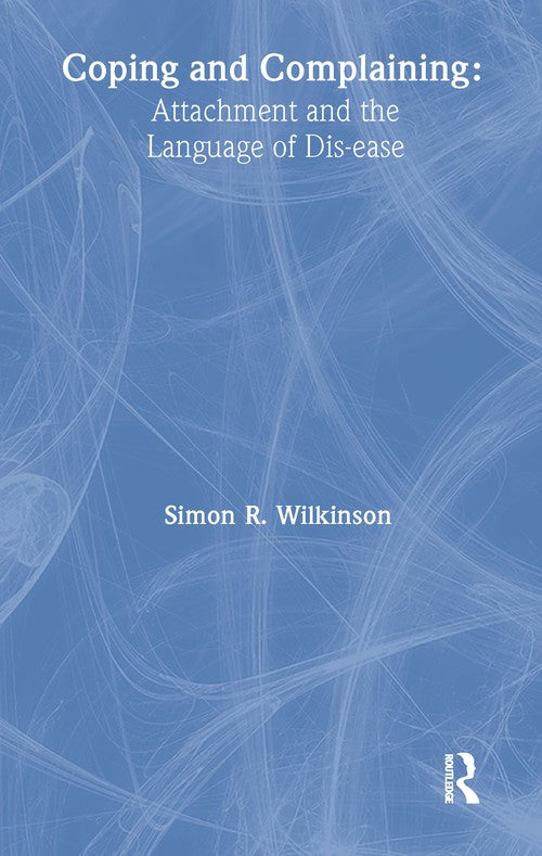 Coping and Complaining by Simon R Wilkinson - ISBN 9781583911709