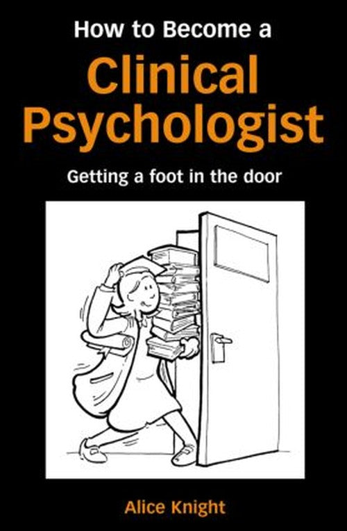 How to Become a Clinical Psychologist by Alice Knight - ISBN 9781583912423