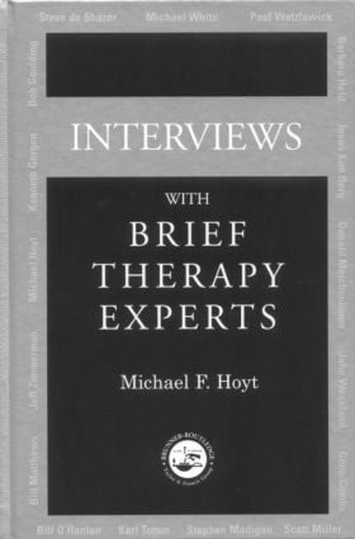 Interviews With Brief Therapy Experts by Michael F Hoyt ISBN 9781583913536