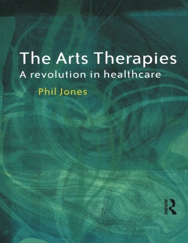 The Arts Therapies by Phil Jones ISBN 9781583918128
