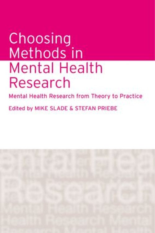 Choosing Methods in Mental Health Research by Mike Slade ISBN 9781583918449