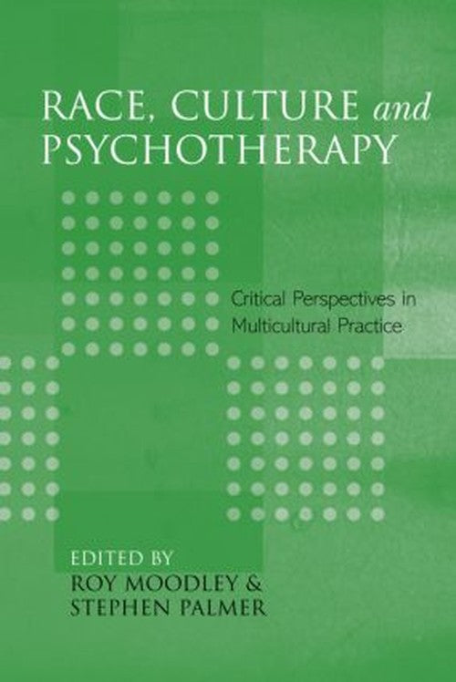 Race, Culture and Psychotherapy by Roy Moodley - ISBN 9781583918500