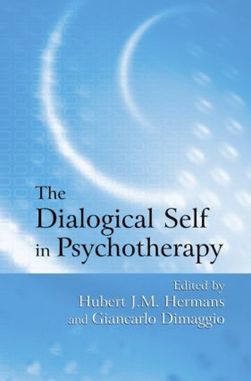 The Dialogical Self in Psychotherapy by Hubert Jm Hermans - ISBN 9781583918555