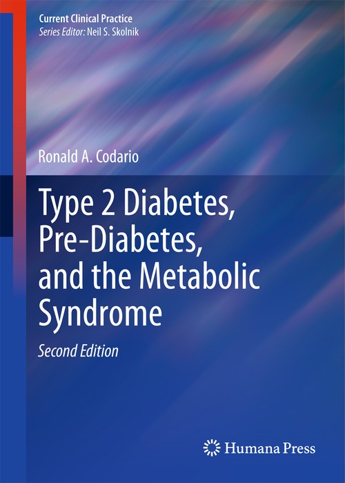 Type 2 Diabetes, Pre-Diabetes, and the Metabolic Syndrome by Ronald A Codario ISBN 9781603274401