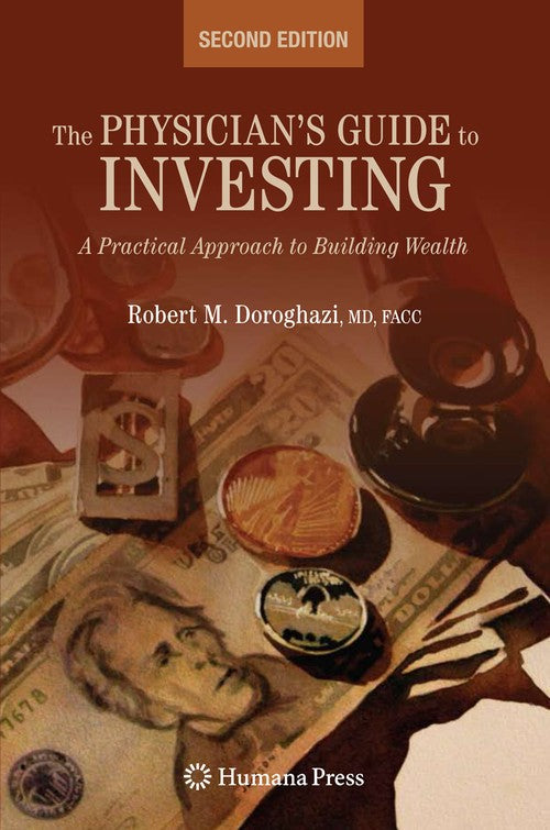 The Physician's Guide to Investing by Robert Doroghazi ISBN 9781603275439